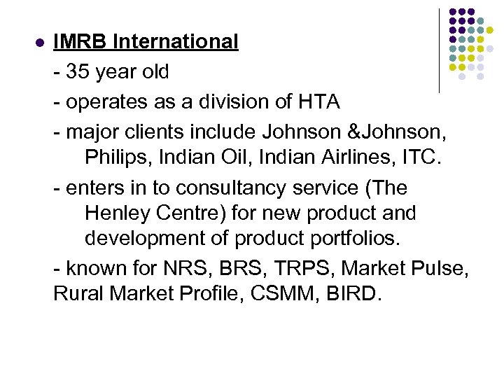 l IMRB International - 35 year old - operates as a division of HTA