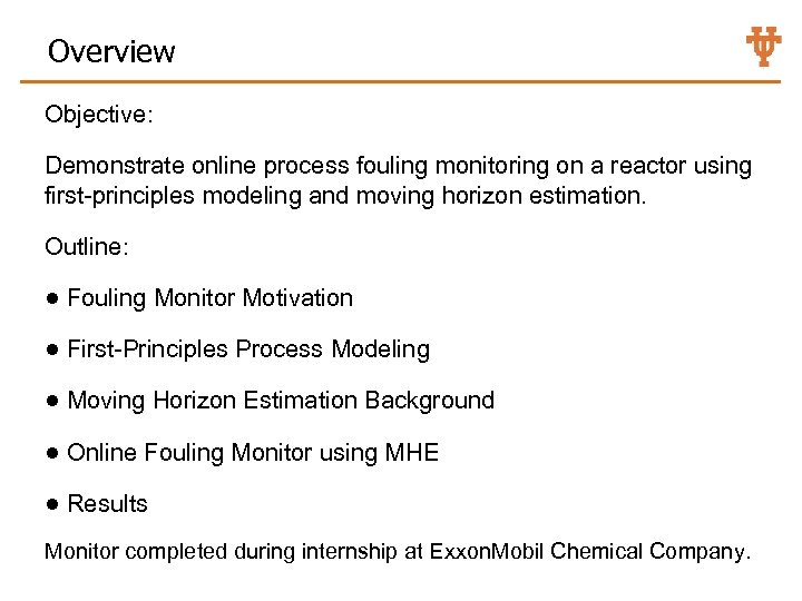 Overview Objective: Demonstrate online process fouling monitoring on a reactor using first-principles modeling and