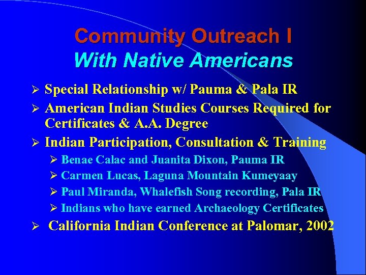 Community Outreach I With Native Americans Special Relationship w/ Pauma & Pala IR Ø