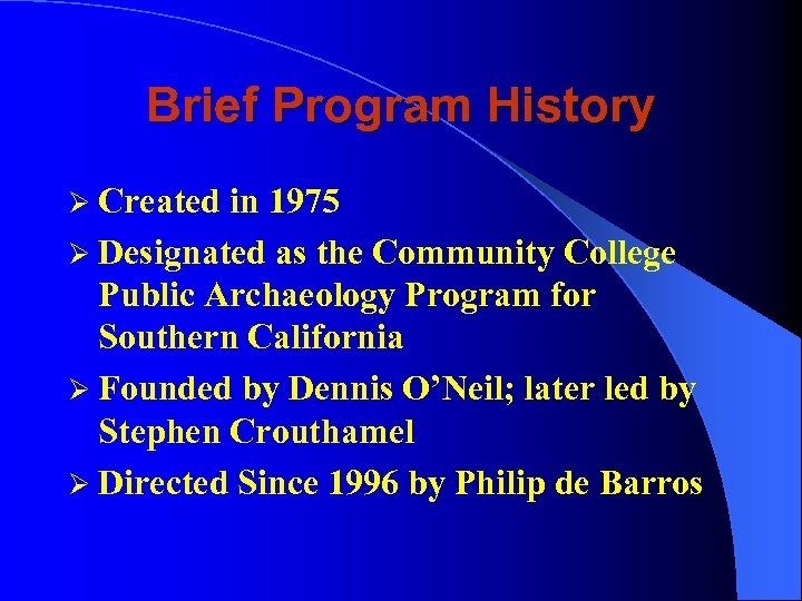 Brief Program History Ø Created in 1975 Ø Designated as the Community College Public