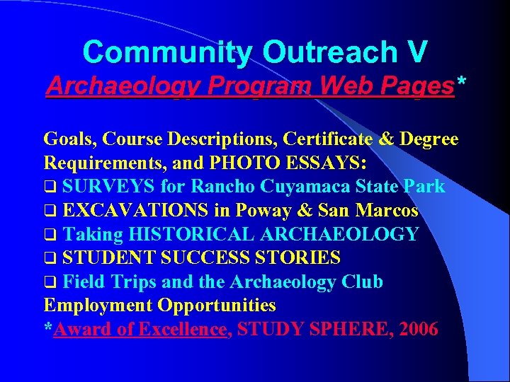 Community Outreach V Archaeology Program Web Pages* Goals, Course Descriptions, Certificate & Degree Requirements,