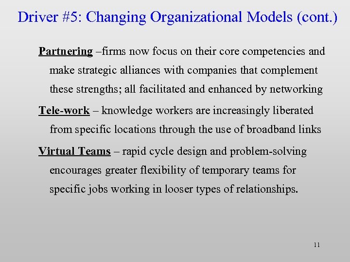 Driver #5: Changing Organizational Models (cont. ) Partnering –firms now focus on their core
