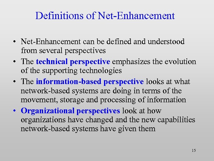Definitions of Net-Enhancement • Net-Enhancement can be defined and understood from several perspectives •