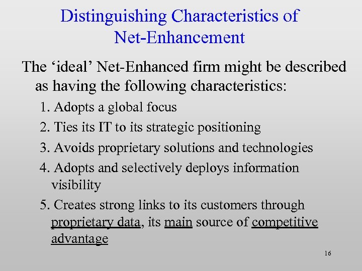 Distinguishing Characteristics of Net-Enhancement The ‘ideal’ Net-Enhanced firm might be described as having the