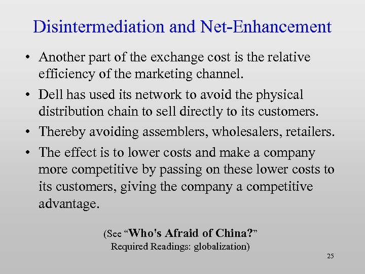 Disintermediation and Net-Enhancement • Another part of the exchange cost is the relative efficiency