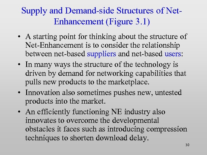 Supply and Demand-side Structures of Net. Enhancement (Figure 3. 1) • A starting point