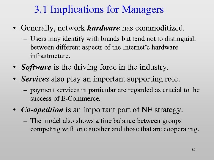 3. 1 Implications for Managers • Generally, network hardware has commoditized. – Users may