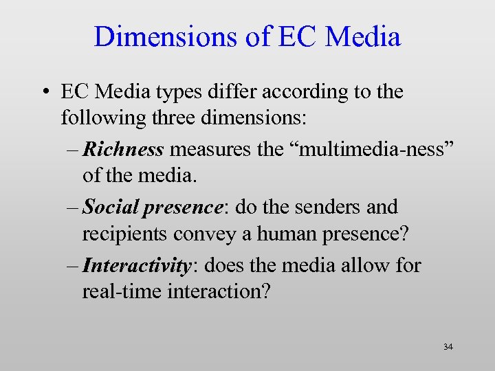 Dimensions of EC Media • EC Media types differ according to the following three