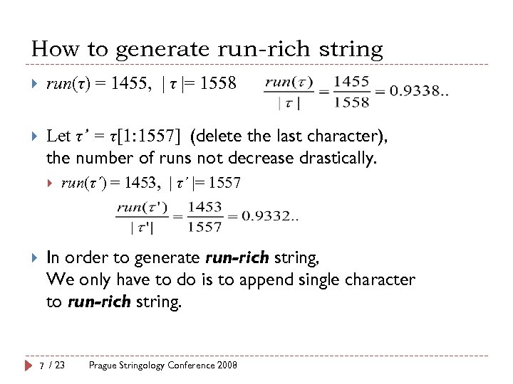 How to generate run-rich string run(τ) = 1455, | τ |= 1558 Let τ’