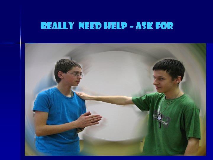 Really need help – ask for 