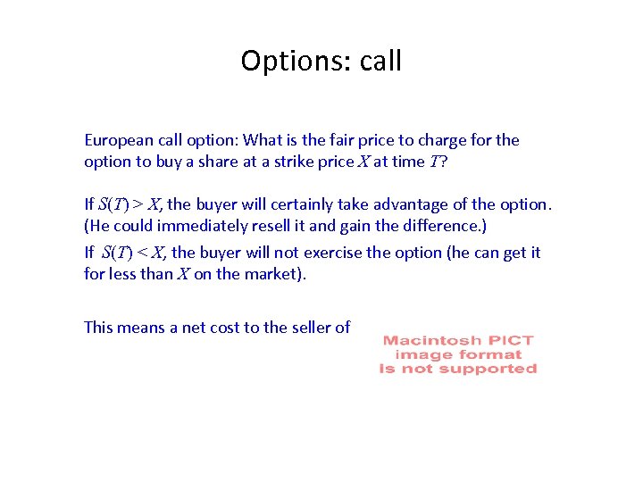 Options: call European call option: What is the fair price to charge for the