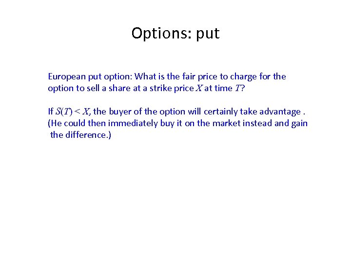 Options: put European put option: What is the fair price to charge for the