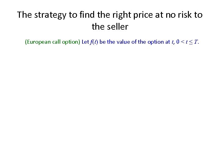 The strategy to find the right price at no risk to the seller (European