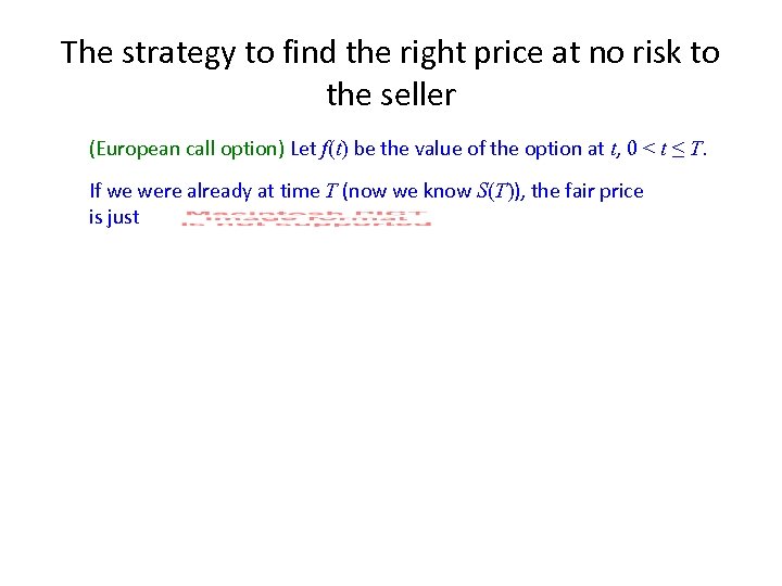 The strategy to find the right price at no risk to the seller (European