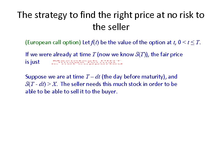 The strategy to find the right price at no risk to the seller (European
