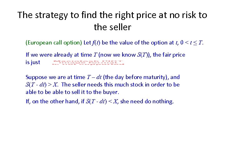 The strategy to find the right price at no risk to the seller (European