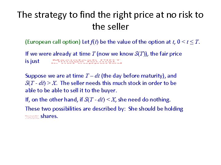 The strategy to find the right price at no risk to the seller (European