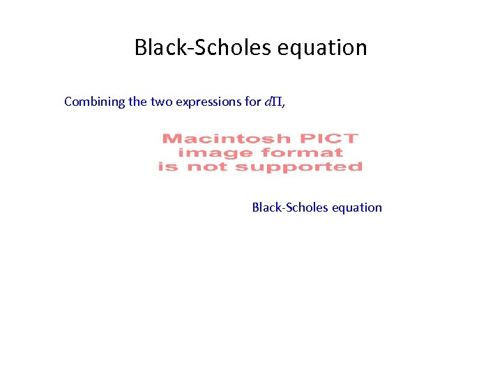 Black-Scholes equation Combining the two expressions for dΠ, Black-Scholes equation 