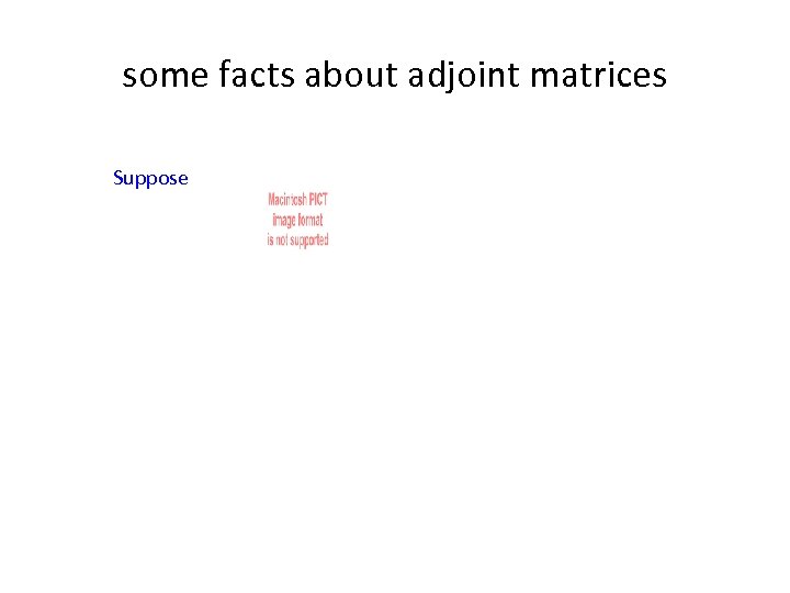 some facts about adjoint matrices Suppose 