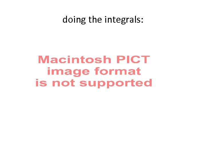 doing the integrals: 
