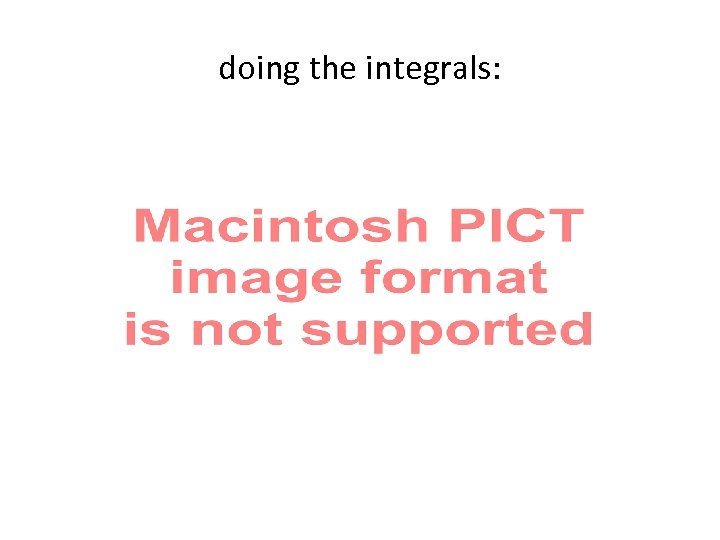 doing the integrals: 