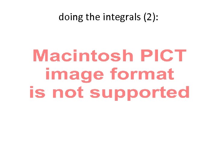 doing the integrals (2): 