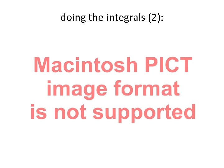 doing the integrals (2): 