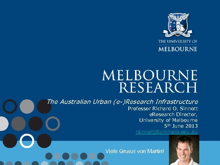 The Australian Urban (e-)Research Infrastructure Professor Richard O. Sinnott e. Research Director, University of