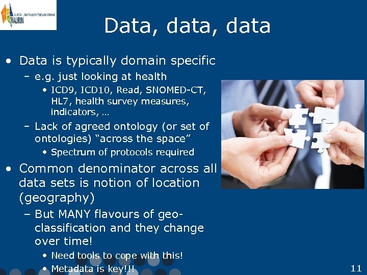 Data, data • Data is typically domain specific – e. g. just looking at