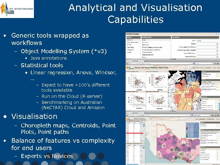 Analytical and Visualisation Capabilities • Generic tools wrapped as workflows – Object Modelling System