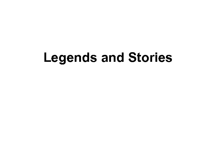 Legends and Stories 