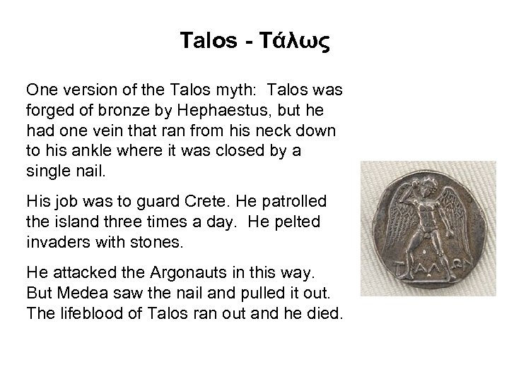 Talos - Τάλως One version of the Talos myth: Talos was forged of bronze
