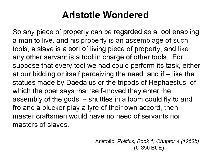 Aristotle Wondered So any piece of property can be regarded as a tool enabling