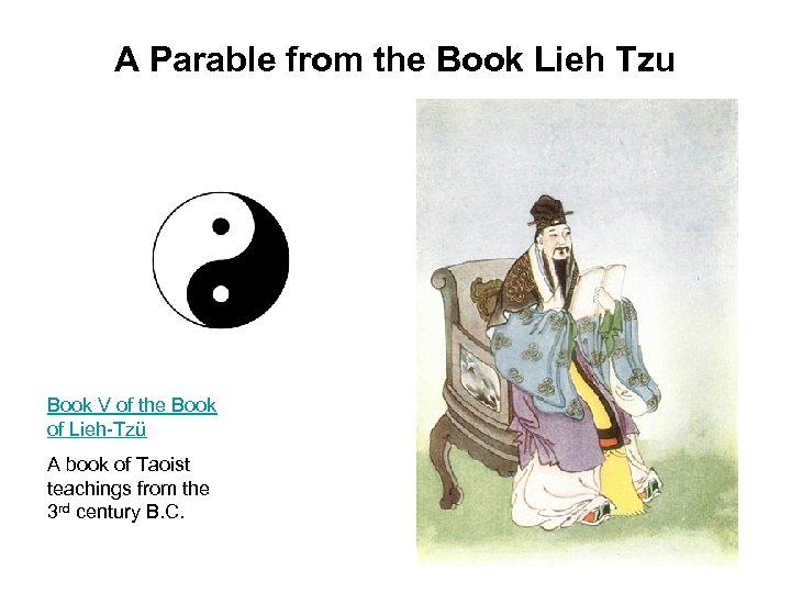 A Parable from the Book Lieh Tzu Book V of the Book of Lieh-Tzü