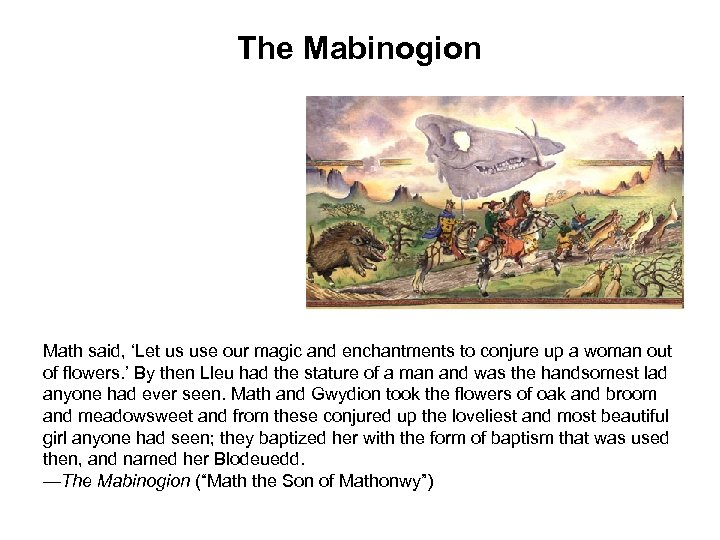 The Mabinogion Math said, ‘Let us use our magic and enchantments to conjure up