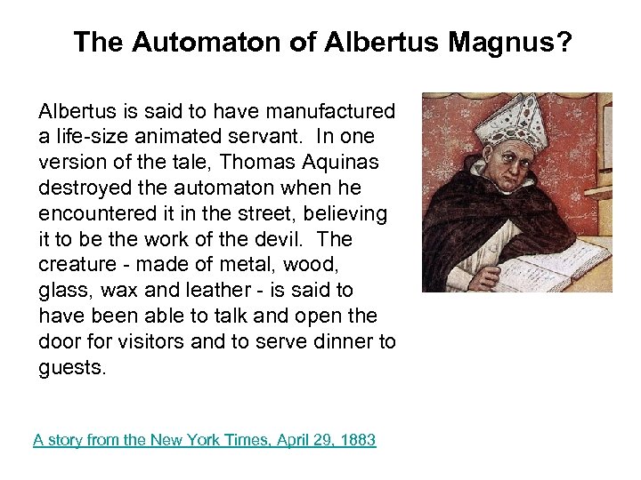 The Automaton of Albertus Magnus? Albertus is said to have manufactured a life-size animated
