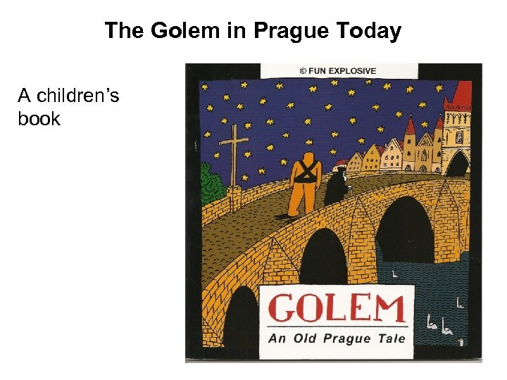The Golem in Prague Today A children’s book 