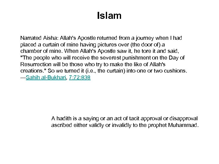 Islam Narrated Aisha: Allah's Apostle returned from a journey when I had placed a