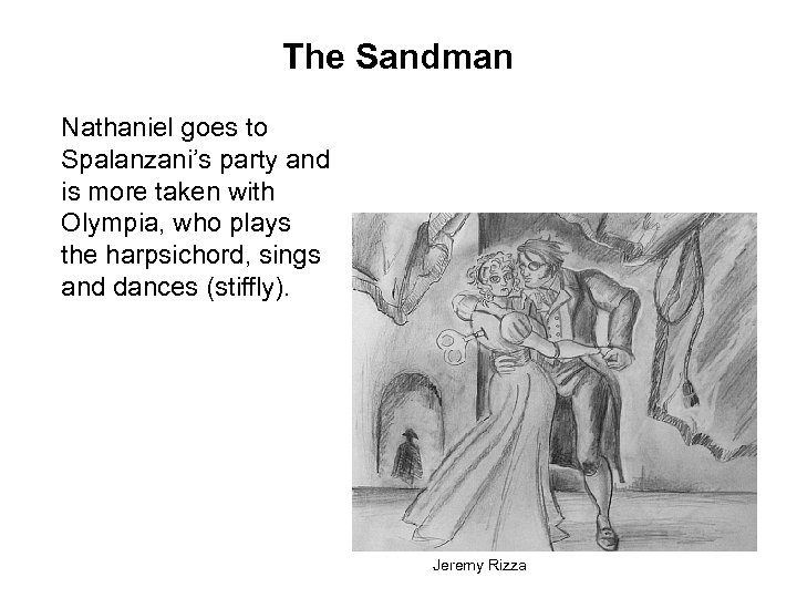The Sandman Nathaniel goes to Spalanzani’s party and is more taken with Olympia, who
