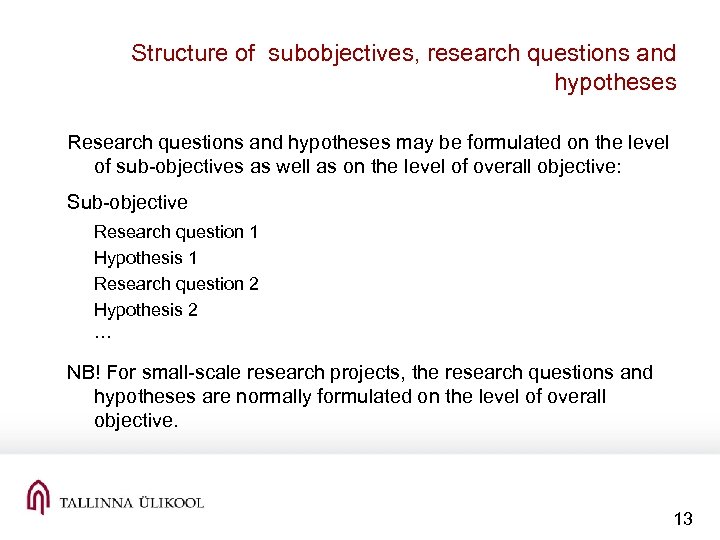 Structure of subobjectives, research questions and hypotheses Research questions and hypotheses may be formulated