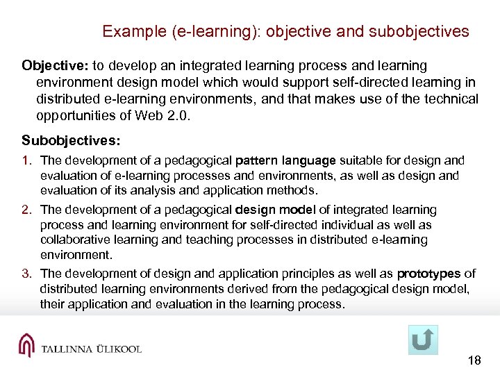 Example (e-learning): objective and subobjectives Objective: to develop an integrated learning process and learning