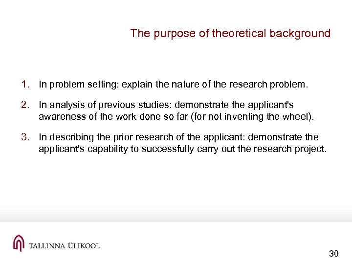 The purpose of theoretical background 1. In problem setting: explain the nature of the