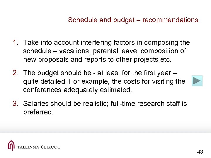 Schedule and budget – recommendations 1. Take into account interfering factors in composing the