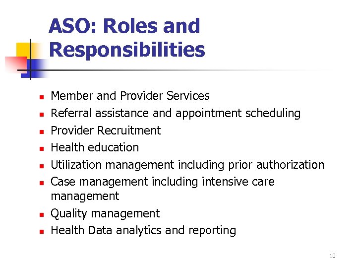 ASO: Roles and Responsibilities n n n n Member and Provider Services Referral assistance
