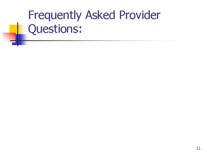 Frequently Asked Provider Questions: 11 