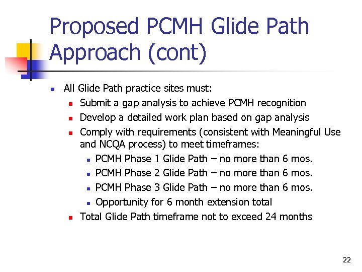 Proposed PCMH Glide Path Approach (cont) n All Glide Path practice sites must: n