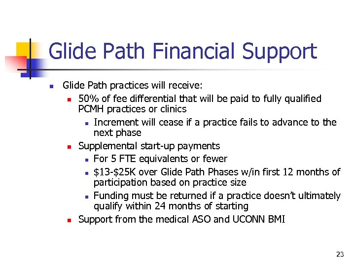 Glide Path Financial Support n Glide Path practices will receive: n 50% of fee