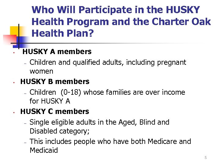 Who Will Participate in the HUSKY Health Program and the Charter Oak Health Plan?