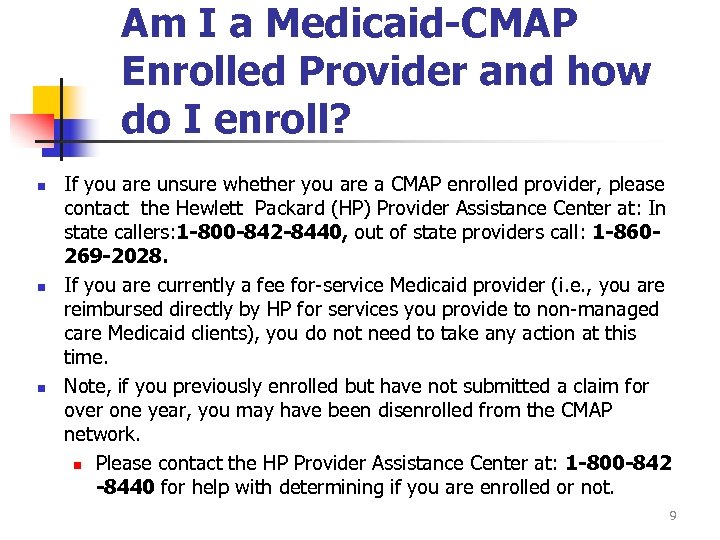 Am I a Medicaid-CMAP Enrolled Provider and how do I enroll? n n n