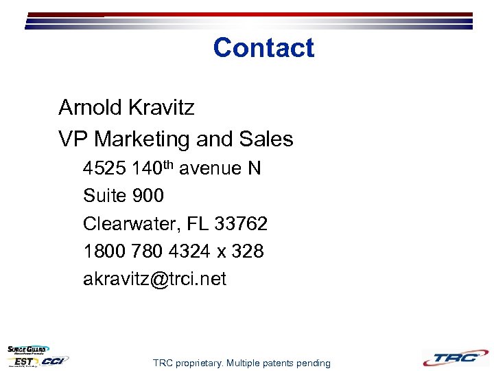 Contact Arnold Kravitz VP Marketing and Sales 4525 140 th avenue N Suite 900